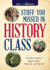 Stuff You Missed in History Class: a Guide to History's Biggest Myths, Mysteries, and Marvels