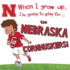 When I Grow Up, I'M Going to Play for the Nebraska Cornhuskers (When I Grow Up...Football)