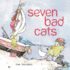 Seven Bad Cats: a Playful Rhyming Counting Book for Toddlers and Kids