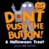 Don't Push the Button! a Halloween Treat: a Spooky Fun Interactive Book for Kids