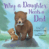Why a Daughter Needs a Dad: Celebrate Your Father Daughter Bond This Valentines Day With This Special Picture Book! (Celebrate Your Father Daughter...Special Father's Day Book and Gift for Dad! )