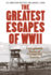 Greatest Escapes of World War II