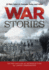 War Stories: 37 Epic Tales of Courage, Duty, and Valor (Classic)