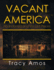 Vacant America: Abandoned and Vacant Places