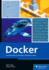 Docker: Practical Guide for Developers and Devops Teams (the Rheinwerk Computing)