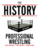History of Professional Wrestling Vol. 2: Wwf 1990-1999