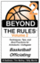 Beyond the Rules - Basketball Officiating - Volume 2: More Techniques, Tips, and Best Practices for Scholastic / Collegiate Basketball Officials