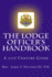 The Lodge Officer's Handbook: for the 21st Century Masonic Officer (Tools for the 21st Century Mason)