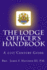 The Lodge Officer's Handbook: For the 21st Century Masonic Officer