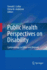 Public Health Perspectives on Disability: Epidemiology to Ethics and Beyond