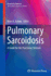 Pulmonary Sarcoidosis: a Guide for the Practicing Clinician (Respiratory Medicine)