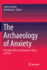 The Archaeology of Anxiety: The Materiality of Anxiousness, Worry, and Fear