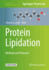 Protein Lipidation: Methods and Protocols (Methods in Molecular Biology, 2009)