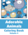 Adorable Animals Coloring Book (Art-Filled Fun Coloring Books)