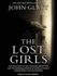 The Lost Girls: the True Story of the Cleveland Abductions and the Incredible Rescue of Michelle Knight, Amanda Berry, and Gina Dejesu
