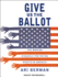Give Us the Ballot: the Modern Struggle for Voting Rights in America