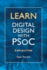 Learn Digital Design with PSoC, a bit at a time