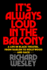It's Always Loud in the Balcony (Applause Books)
