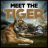 Meet the Tiger: Fun Facts & Cool Pictures (Meet the Cats)