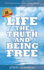 Life, the Truth, and Being Free: Anniversary Edition