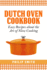 Dutch Oven Cookbook. Easy Recipes About the Art of Slow Cooking