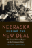 Nebraska During the New Deal: The Federal Writers' Project in the Cornhusker State