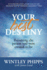 Your Best Destiny: Becoming the Person You Were Created to Be