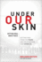 Under Our Skin: Getting Real About Race. Getting Free From the Fears and Frustrations That Divide Us