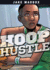 Hoop Hustle (Jake Maddox Sports Stories)