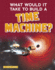 What Would It Take to Build a Time Machine? (Sci-Fi Tech)