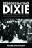 Desegregating Dixie: the Catholic Church in the South and Desegregation, 1945-1992