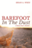 Barefoot in the Dust: a Hymn-Poet's Memoir