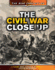 The Civil War Close Up (the War Chronicles)