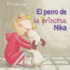 El Perro De La Princesa Nika / Princess Nika's Dog (Princesitas / Little Princesses) (Spanish Edition)