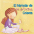 El Hmster De La Princesa Criseta / Princess Criseta's Hamster (Princesitas/ Little Princesses) (Spanish Edition)