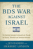 The Bds War Against Israel: the Orwellian Campaign to Destroy Israel Through the Boycott, Divestment