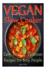 Vegan Slow Cooker: Easy, Healthy, Delicious Recipes for Busy People