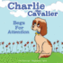 Charlie the Cavalier Begs for Attention (Charlie the Cavalier Books)