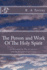 The Person and Work of the Holy Spirit: as Revealed in the Scriptures and in Personal Experience