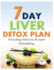 7-Day Liver Detox Plan: Including Delicious Detoxifying Recipes