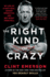 The Right Kind of Crazy: My Life as a Navy Seal, Covert Operative, and Boy Scout From Hell