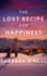 The Lost Recipe for Happiness: a Novel