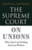 The Supreme Court on Unions: Why Labor Law is Failing American Workers