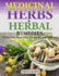 Medicinal Herbs and Herbal Remedies: Herbs You Must Have for Health and Healing