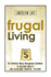 Frugal Living: The Definitive Money Management Handbook to Building Wealth and Achieving Financial Freedom