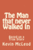 The Man that never Walked In