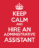 Keep Calm and Hire an Administrative Assistant: Administrative Assistant Gift Book / Notebook / Quotes / Gift for Coworker / Gift for Office Mate