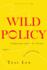 Wild Policy-Indigeneity and the Unruly Logics of Intervention