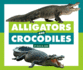 Alligators and Crocodiles