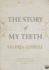 The Story of My Teeth